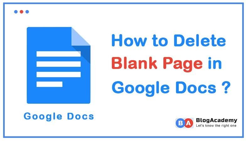 How To Delete Blank Page In Google Docs Blog Academy