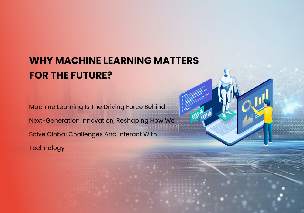 Why Machine Learning Matters for the Future