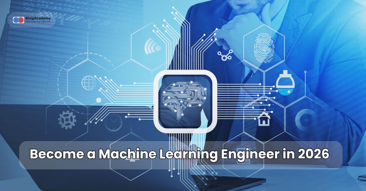 How to Become a Machine Learning Engineer in 2026