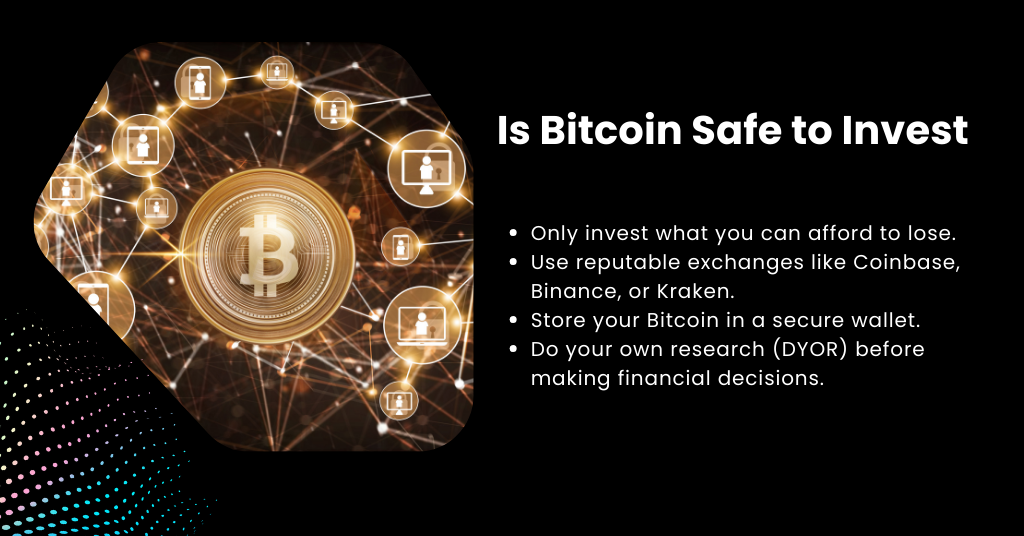 What is Bitcoin (BTC)? 4 Is Bitcoin Safe to Invest In