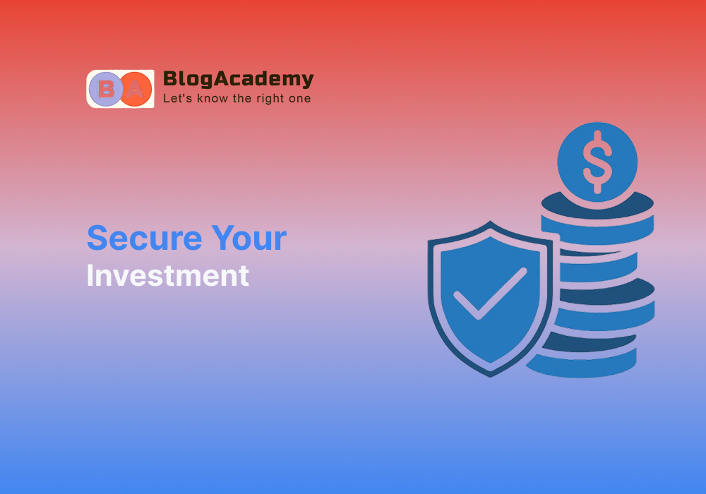Secure Your Investment