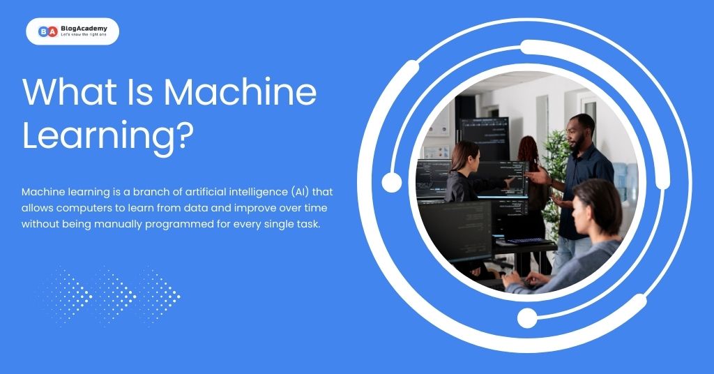 What Is Machine Learning and Why Should You Learn It?