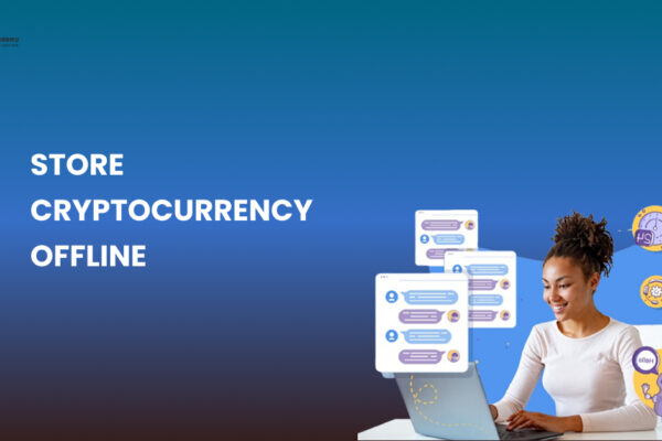 How to store cryptocurrency offline?