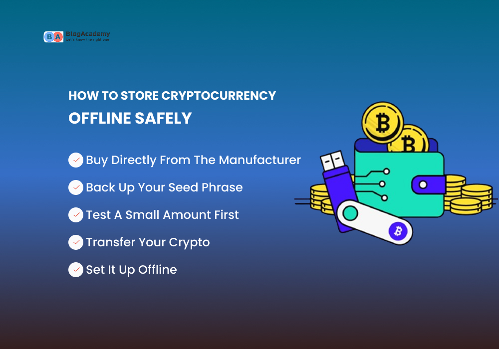How to store cryptocurrency offline? 4 Step-by-Step How to Store Cryptocurrency Offline Safely