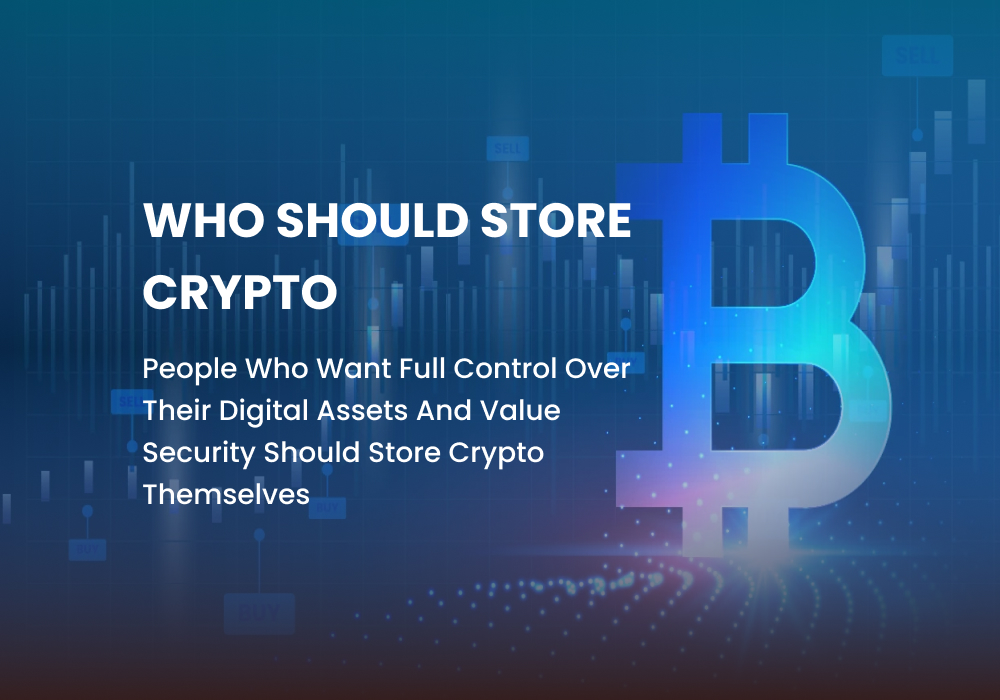 How to store cryptocurrency offline? 5 Who Should Store Crypto Offline