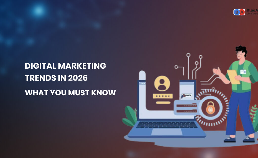 Digital Marketing Trends in 2026 What You Must Know