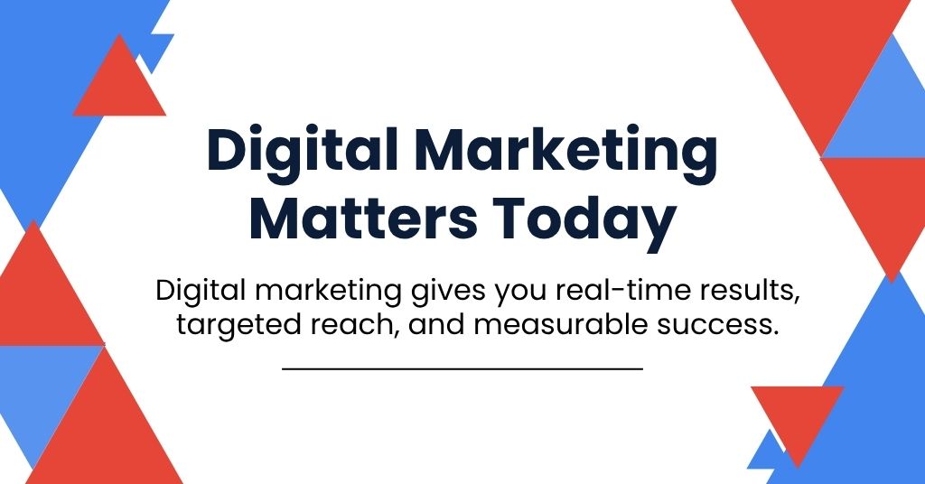 Why Digital Marketing Matters Today