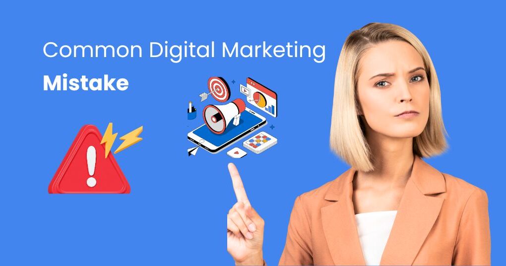 Common Digital Marketing Mistakes