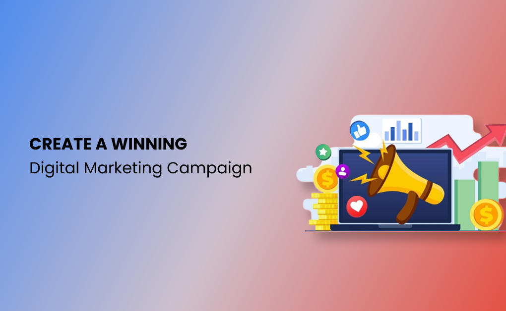Create a Winning Digital Marketing Campaign