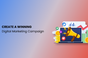 Create a Winning Digital Marketing Campaign