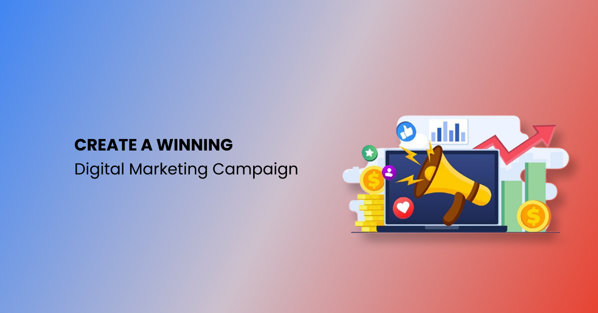 Create a Winning Digital Marketing Campaign