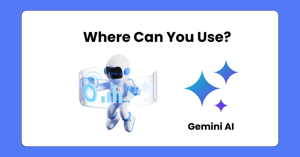 Where Can You Use Gemini AI